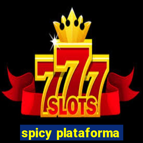 spicy plataforma