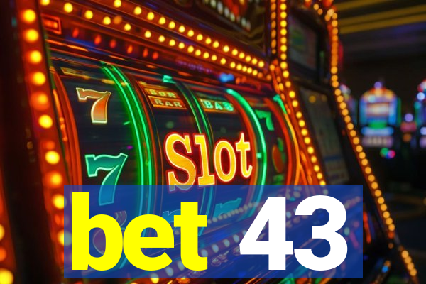 bet 43