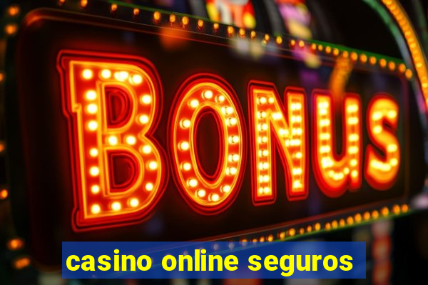 casino online seguros