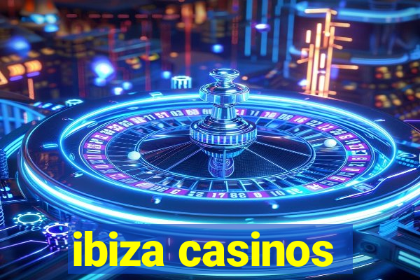 ibiza casinos