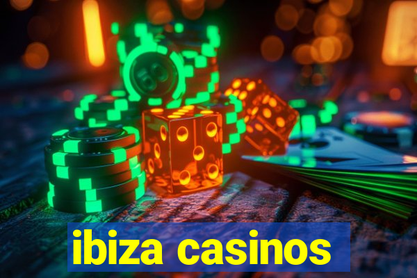 ibiza casinos