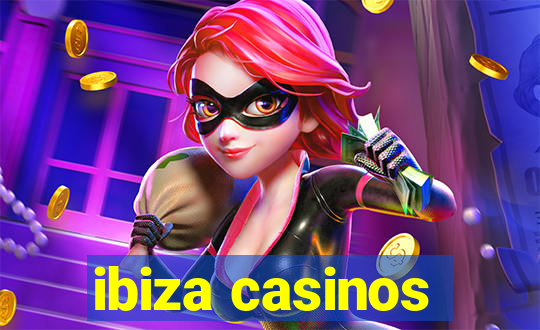 ibiza casinos