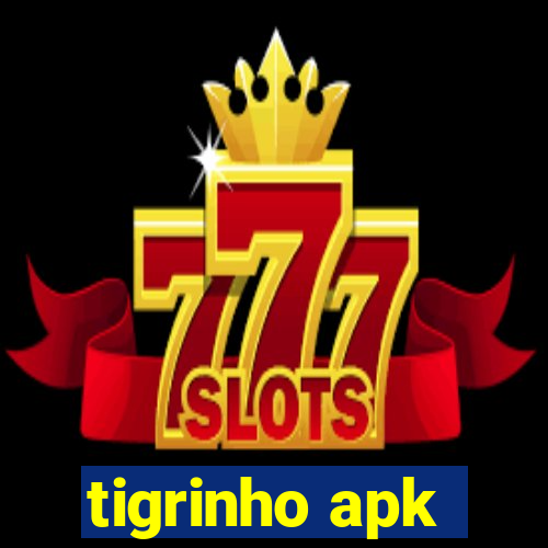 tigrinho apk