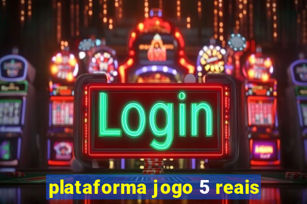 plataforma jogo 5 reais