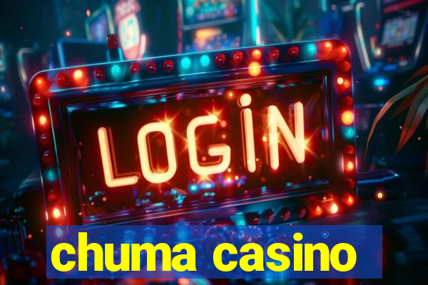 chuma casino