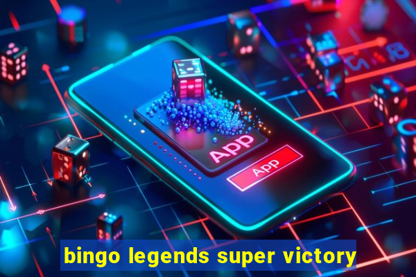 bingo legends super victory