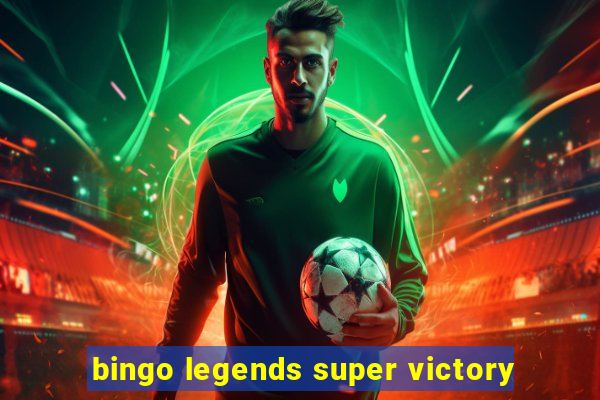 bingo legends super victory