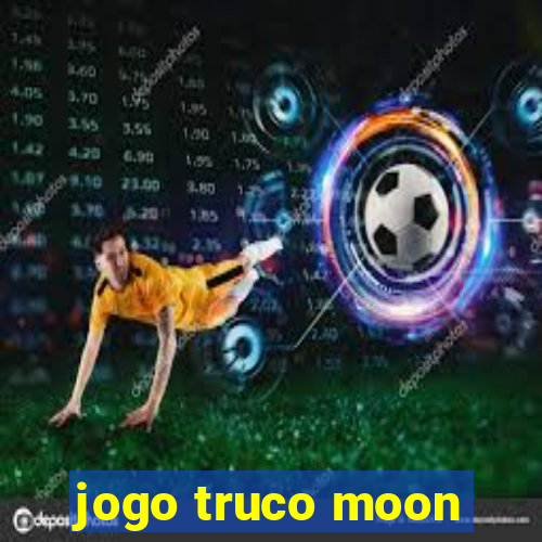 jogo truco moon