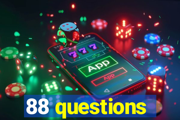 88 questions