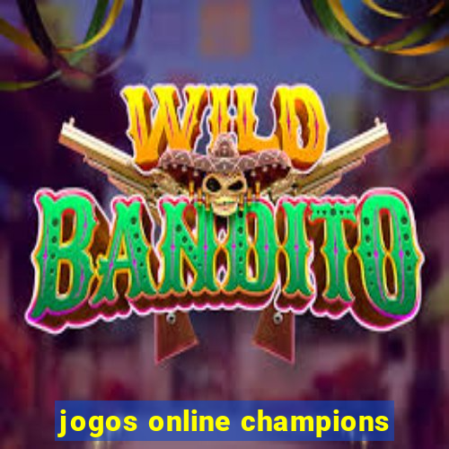 jogos online champions