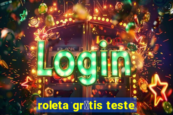 roleta gr谩tis teste