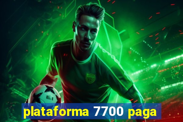 plataforma 7700 paga