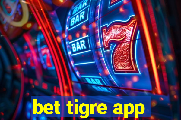 bet tigre app