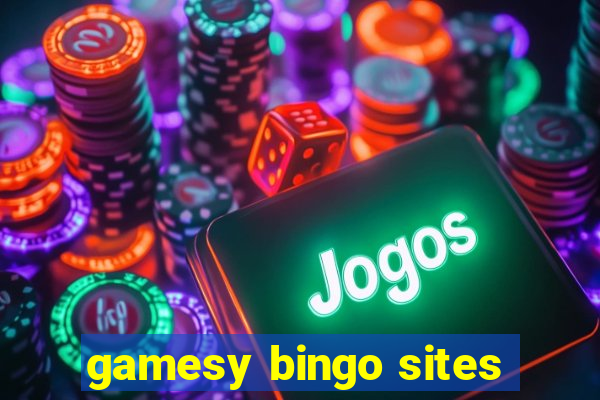 gamesy bingo sites