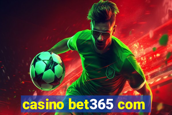 casino bet365 com