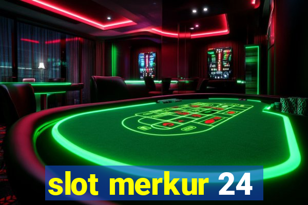 slot merkur 24