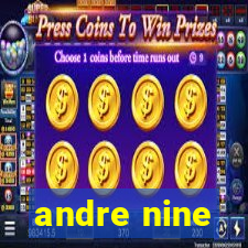 andre nine