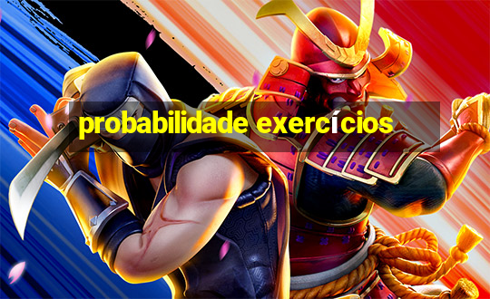 probabilidade exercícios