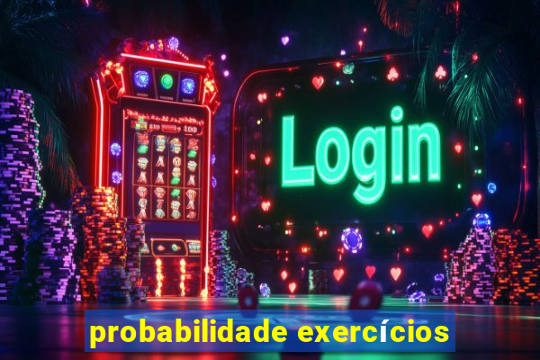 probabilidade exercícios