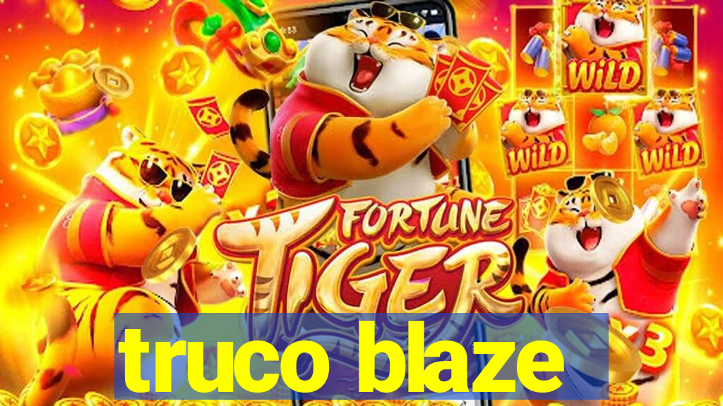 truco blaze