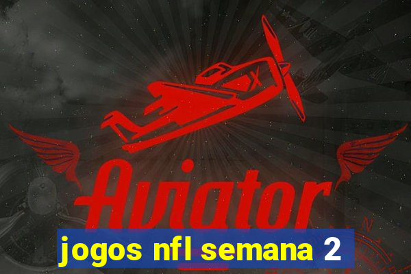 jogos nfl semana 2