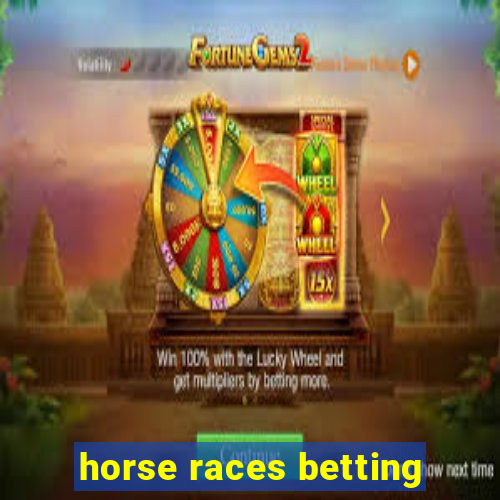 horse races betting