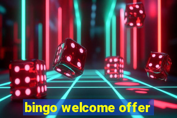 bingo welcome offer