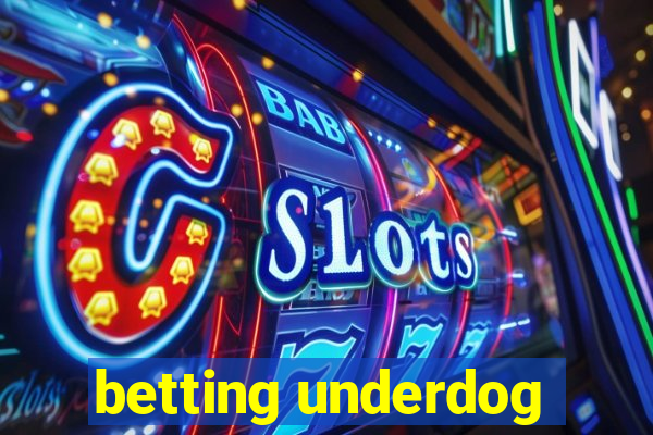 betting underdog