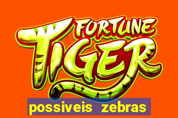 possiveis zebras futebol hoje