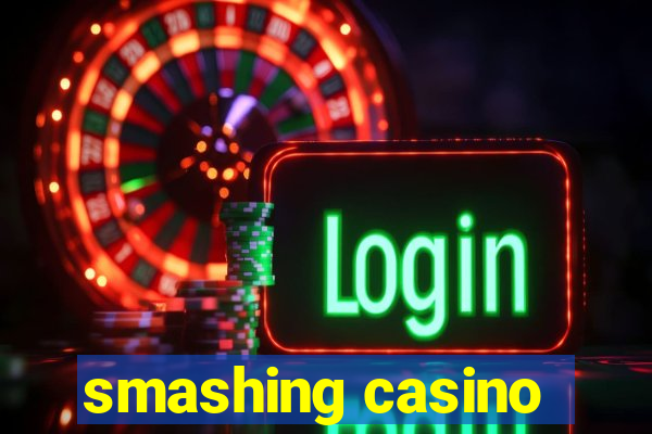 smashing casino