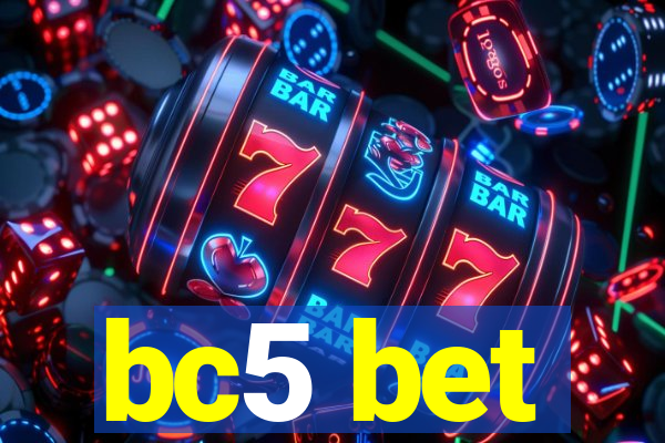 bc5 bet