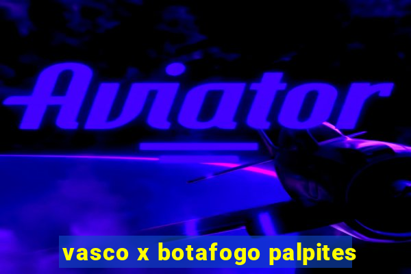 vasco x botafogo palpites