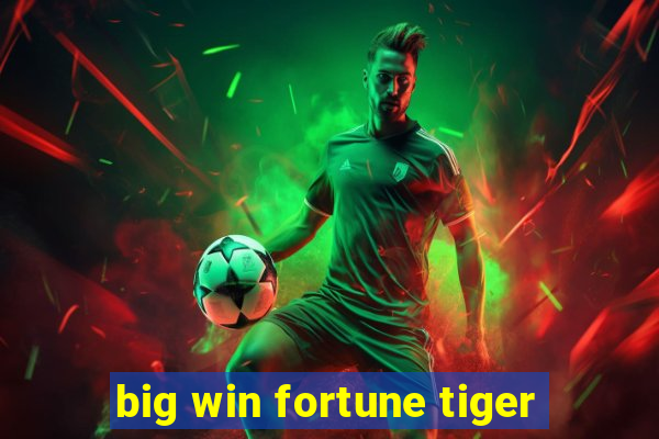 big win fortune tiger