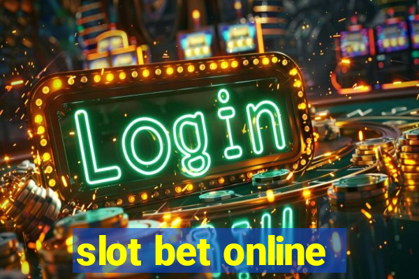 slot bet online