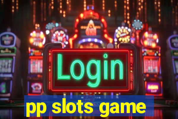 pp slots game