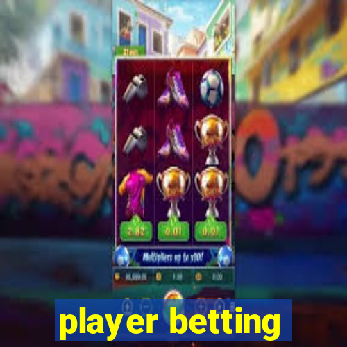 player betting