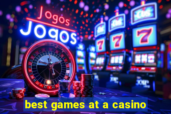 best games at a casino