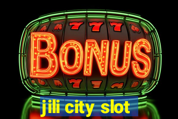 jili city slot