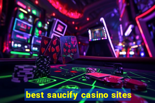 best saucify casino sites