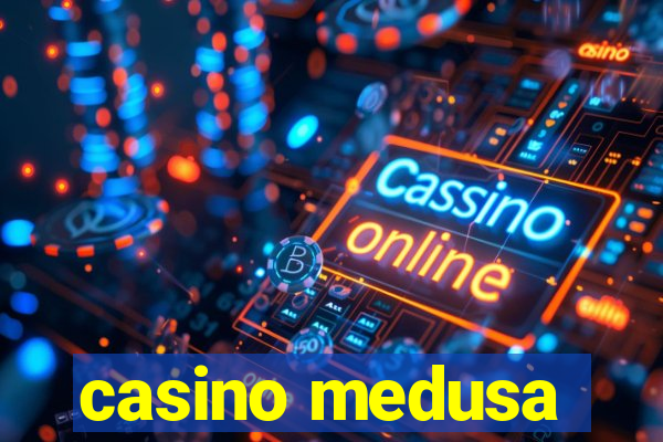 casino medusa