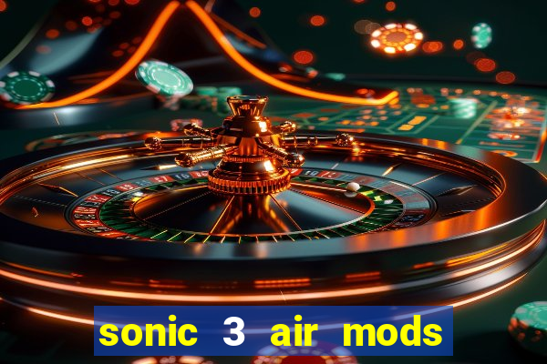 sonic 3 air mods extra slot unlimited