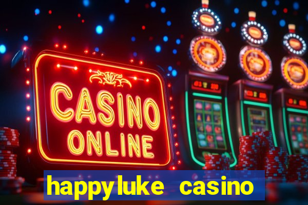 happyluke casino tr?c tuy?n