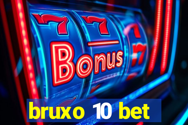 bruxo 10 bet