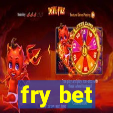 fry bet