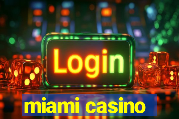 miami casino