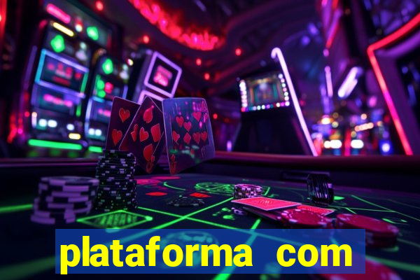 plataforma com b?nus no cadastro