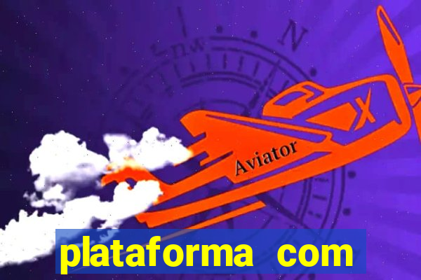 plataforma com b?nus no cadastro