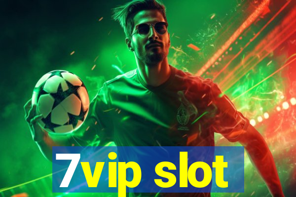 7vip slot