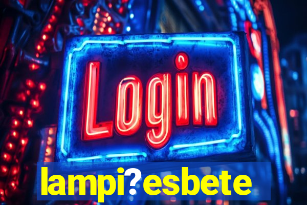 lampi?esbete