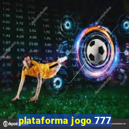 plataforma jogo 777